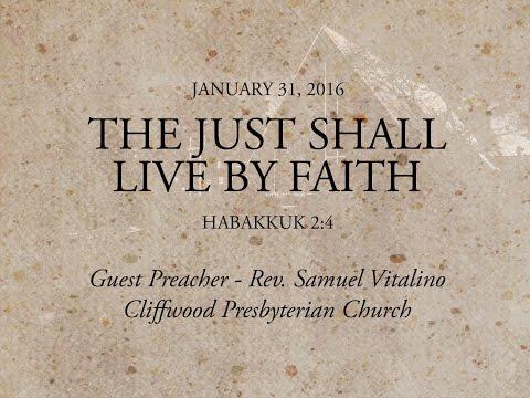 Habakkuk 2:4  "The Just Shall Live by Faith"