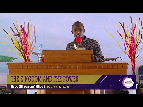 THE KINGDOM AND THE POWER | Matthew 12:22-28 | Bro.Silvester Kibet