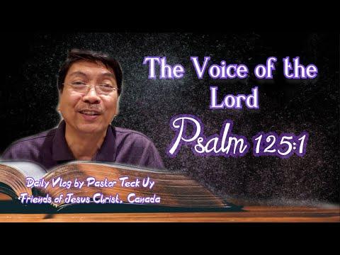 Psalm 125:1 - The Voice of the Lord - May 7, 2020 by Pastor Teck Uy