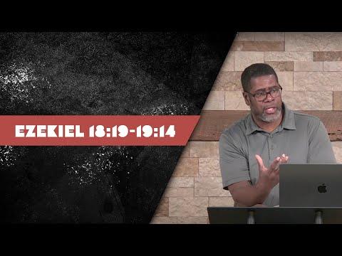 Ezekiel 18:19-19:14 // Wednesday Service