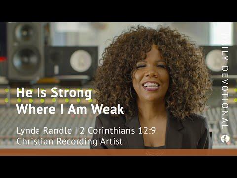 He Is Strong Where I Am Weak | 2 Corinthians 12:9 | Our Daily Bread Video Devotional