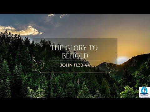 The Glory To Behold | John 11:38-44 | 29.06.2022