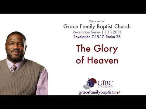 The Glory of Heaven from Revelation 7:15-17 & Psalm 23 Preached by Voddie Baucham