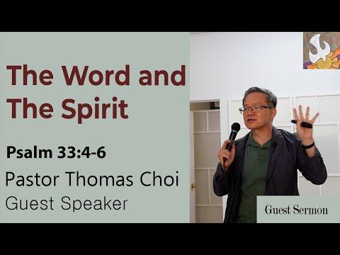2022-08-20 | The Word and The Spirit | Psalm 33:4-6 | Pastor Thomas Choi | Guest Speaker