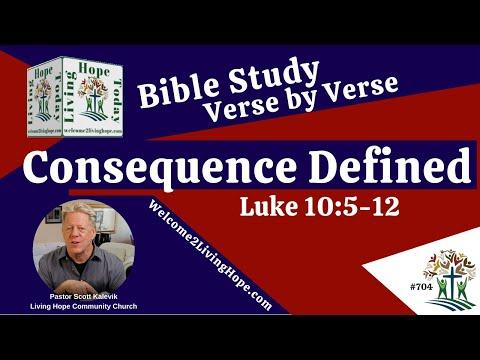 Consequence Defined  - Luke 10:5-12  -  Living Hope Today