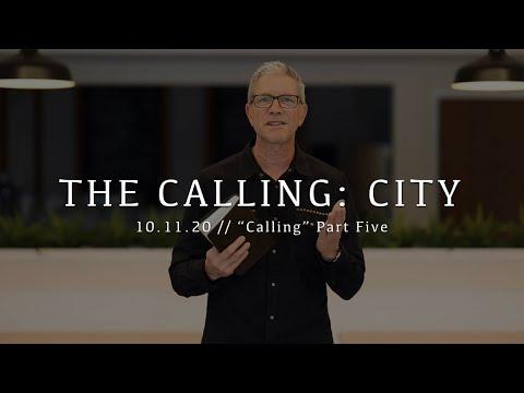"The Calling: City" // Jeremiah 29:1-7+10-14