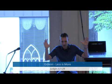 6-13-18 Wednesday Bible Study | Gideon - Less is More | Judges 6: 1-29