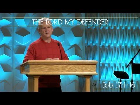 Job 17: 1-16, The Lord My Defender
