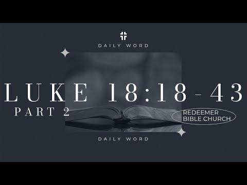 Daily Word | Luke 18:18-43 | Jeremiah Dennis