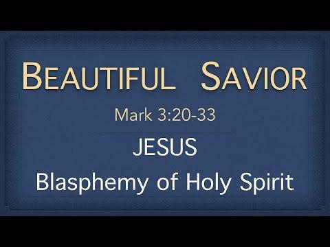 Bible Study - Mark 3:20-33 (Blasphemy of the Holy Spirit)
