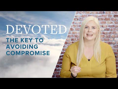 Devoted: The Key To Avoiding Compromise [2 John 1:8]