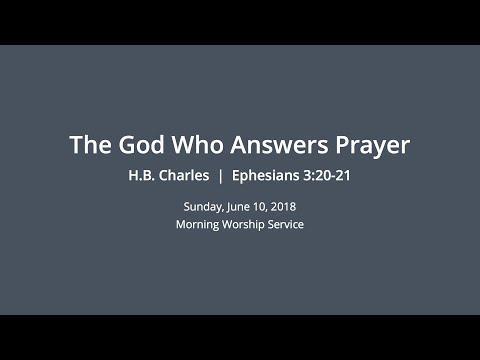 The God Who Answers Prayer - Ephesians 3:20-21 - H.B. Charles