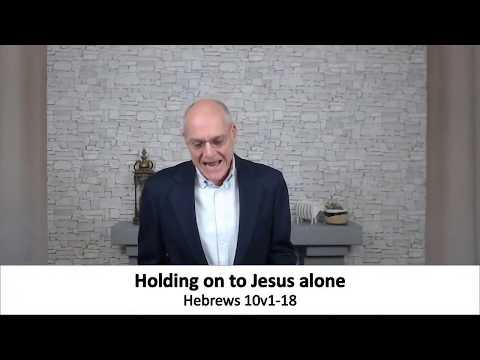 The right religious option - holding on to Jesus alone (Hebrews 10:1-18) - Charles De Kiewit