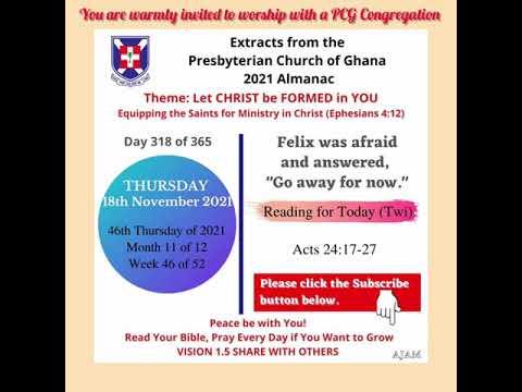 Presbyterian Church of Ghana PCG Almanac Bible Reading Twi 18.11.2021 Acts 24:17-27 Mrs C Asare