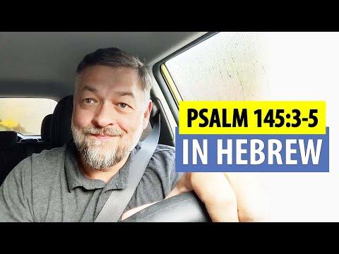 Psalm 145:3-5 in Hebrew: Morning Drive Meditations