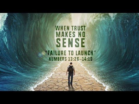 “Failure To Launch” - Numbers 13:26-14:10