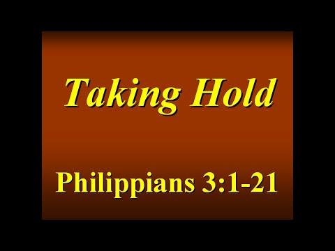 FBCAJ - Sermon: 1/24/21 - Philippians 3:1-21 - Taking Hold