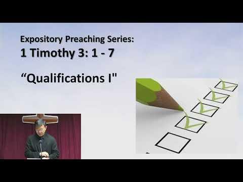 12 June 2022, 1 Timothy 3: 1-7, "Qualifications I"  by Rev Yong Teck Meng