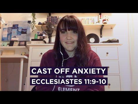 Cast off Anxiety // Ecclesiastes 11:9-10