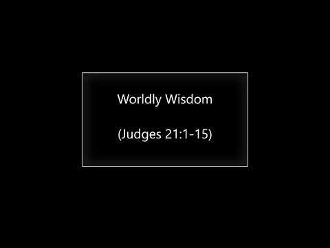 Worldly Wisdom (Judges 21:1-15) ~ Richard L Rice, Sellwood Community Church