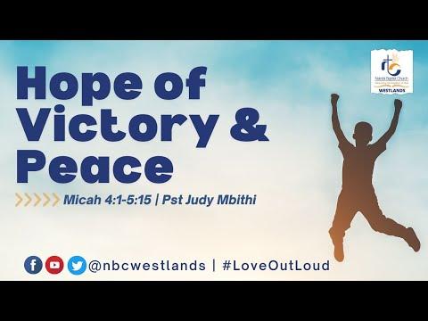 Hope of Victory and Peace | Micah 4:1-5:15 | Pst Judy Mbithi