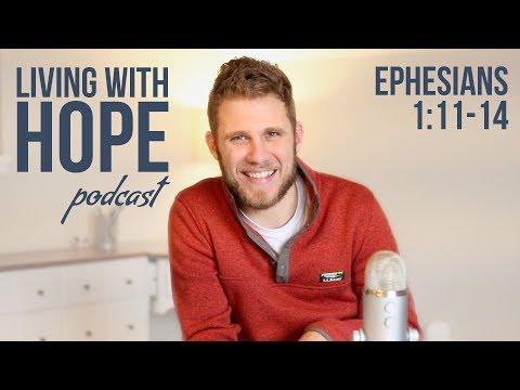 SEALED BY THE SPIRIT | Ephesians 1:11-14 | Living with Hope Podcast - Ep. 5
