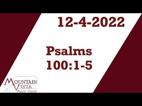 MVBC Sunday Night - 12-4-2022 - Psalm 100:1-5