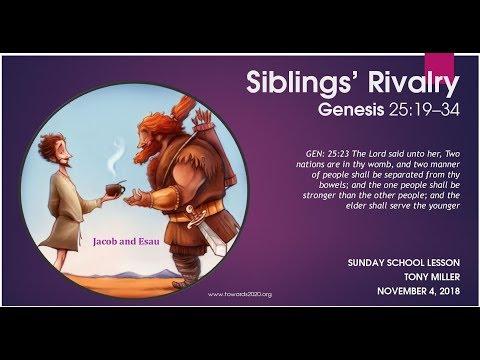 SUNDAY SCHOOL LESSON, NOVEMBER 4, 2018, Siblings’ Rivalry, GENESIS 25: 19-34