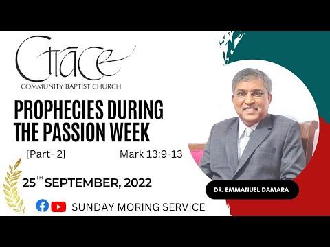 Prophecies During The Passion Week / Mark 13 : 9- 13 /Part 2 /  25th September, 2022 /
