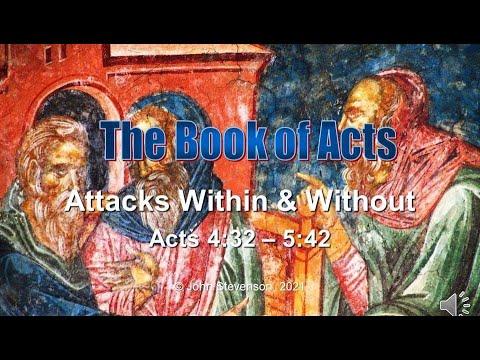 Acts 4:32 - 5:42.  Attacks Within & Without