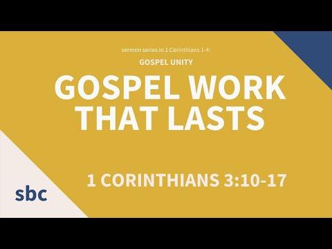 Gospel Work That Lasts | 1 Corinthians 3: 10-17 | Service