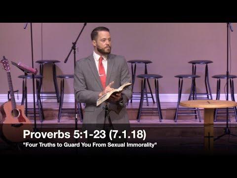 Four Truths to Guard You From Sexual Immorality - Proverbs 5:1-23 (7.1.18) - Pastor Jordan Rogers