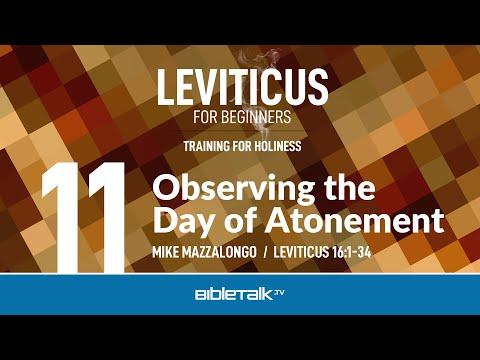 Observing the Day of Atonement (Leviticus 16:1-34) – Mike Mazzalongo | BibleTalk.tv
