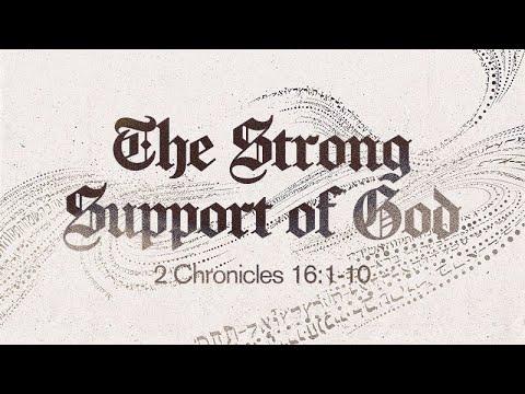 2 Chronicles 16:1-10 | The Strong Support of God | Rich Jones