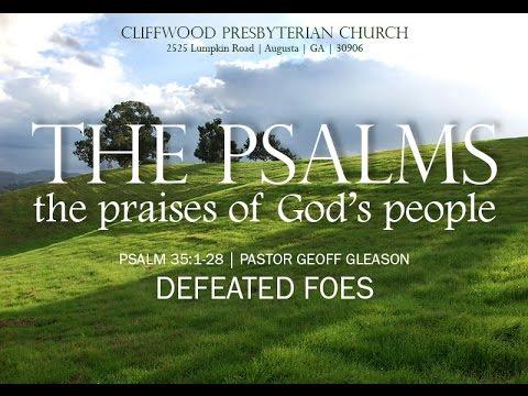 Psalm 35:1-28  "Defeated Foes"