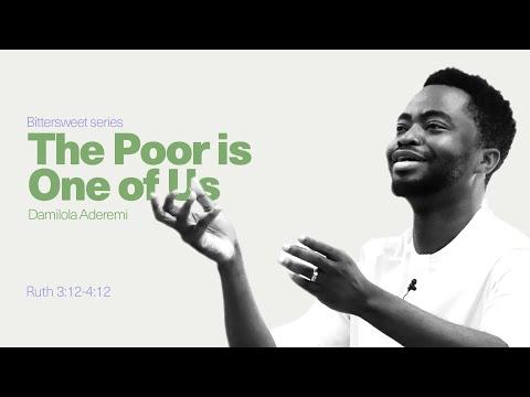 The Poor Is One Of Us Ruth 3:12-4:12 - Damilola Aderemi