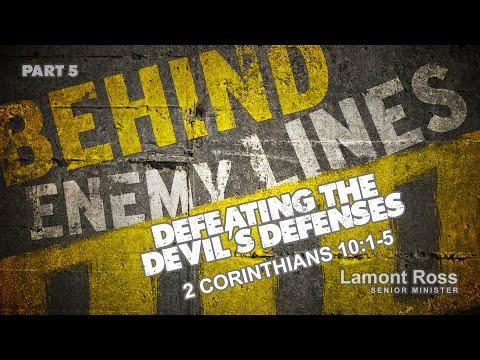 Defeating the Devil’s Defenses (Part 5) - 2 Corinthians 10:1-5