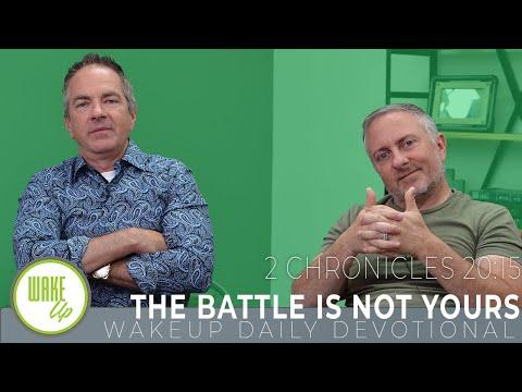 WakeUp Daily Devotional | The Battle is NOT Yours | 2 Chronicles 20:15