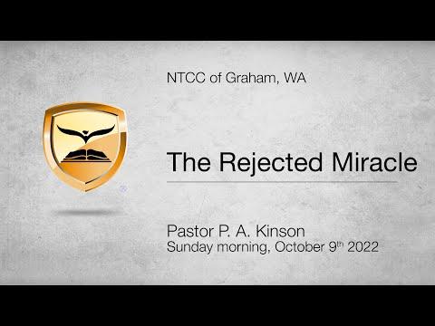 The Rejected Miracle — John 11:43-57 — Pastor P. A. Kinson