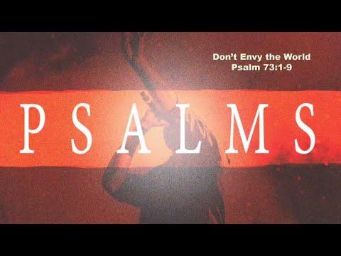 Don't Envy the World - Psalm 73:1-9 - July 25, 2021