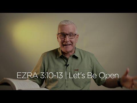 Ezra 3:10-13 | Let's Be Open