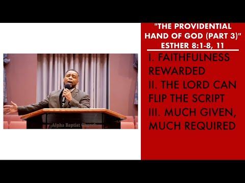 "The Providential Hand Of God (Part 3)" | Esther 8:1-8, 11 | Pastor Danny Scotton, Sr.