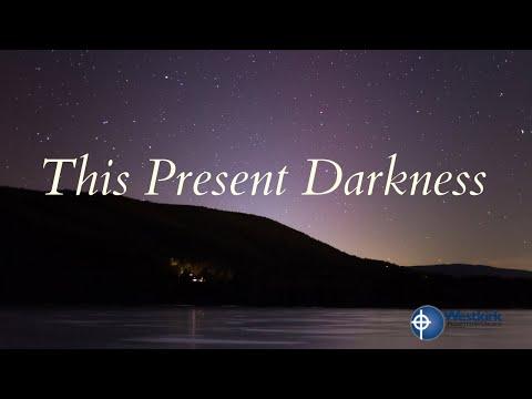 "This Present Darkness” - Text Acts 19:8-20