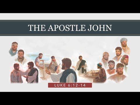 THE APOSTLE JOHN : LUKE 6:12-14