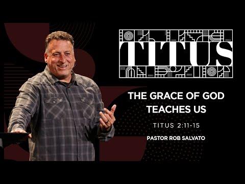 The Grace of God Teaches Us | Titus 2:11-15 | 11/09/22