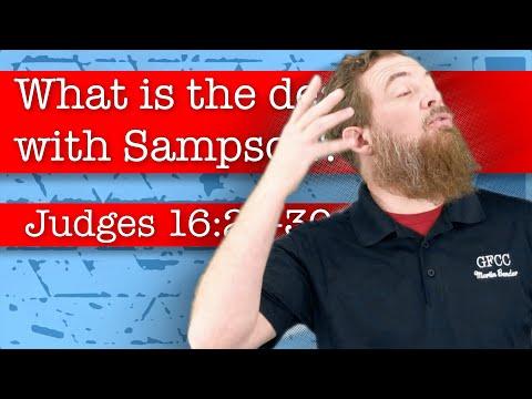 What is the deal with Samson? - Judges 16:28-30