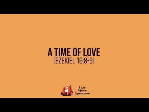 A Time of Love [Ezekiel 16:8-9]