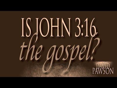 What About John 3:16?, Part 1/3 - David Pawson