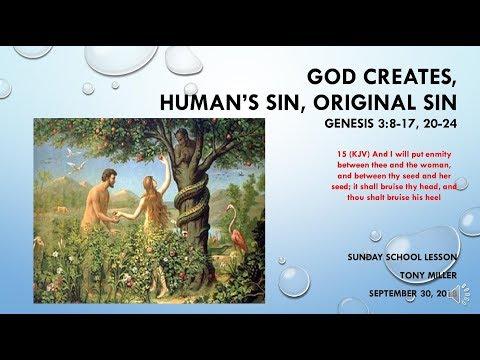 SUNDAY SCHOOL LESSON, SEPTEMBER 30, 2018 God Creates,  HUMAN SIN, GENESIS 3: 8-17; 20-24