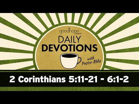 2 Corinthians 5:11-21 - 6:1-2 // Daily Devotions with Pastor Mike